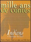 Mille ans de contes : Indiens d'Amérique du Nord (Paperback)