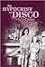 The Hypocrisy of Disco