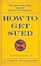 How to Get Sued: An Instruc...