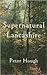 Supernatural Lancashire