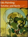 Edo Painting: Sotatsu and Korin