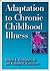 Adaptation to Chronic Childhood Illness by Robert J. Thompson Jr.