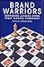 Brand Warriors : Corporate Leaders Share Their Winning Strategies