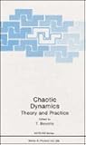 Chaotic Dynamics: Theory and Practice (NATO Science Series B: Physics) Chaotic Dynamics: Theory and Practice (NATO Science Series B: Physics)