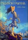 Maxfield Parrish: 1870-1966