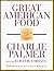 Great American Food by Charles Palmer