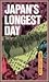 Japan's Longest Day by The Pacific War Research So...