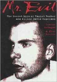Mr. Evil: The Secret Life of Pub Bomber and Killer David Copeland (Hardcover)