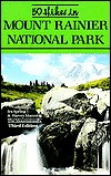 50 Hikes in Mount Rainier National Park (Paperback)