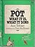 Pot, What It Is, What It Does (Greenwillow Read-Alone)