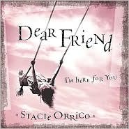 Im Here For You Friend Dear Friend: I'm Here For You [With Cd] By Stacie Orrico