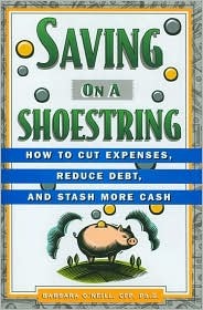 Saving on a Shoestring: How to Cut Expenses, Reduce Debt, and Stash More Cash (Hardcover)