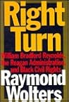 Right Turn: William Bradford Reynolds, the Reagan Administration, and Black Civil Rights