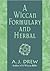 A Wiccan Formulary And Herbal