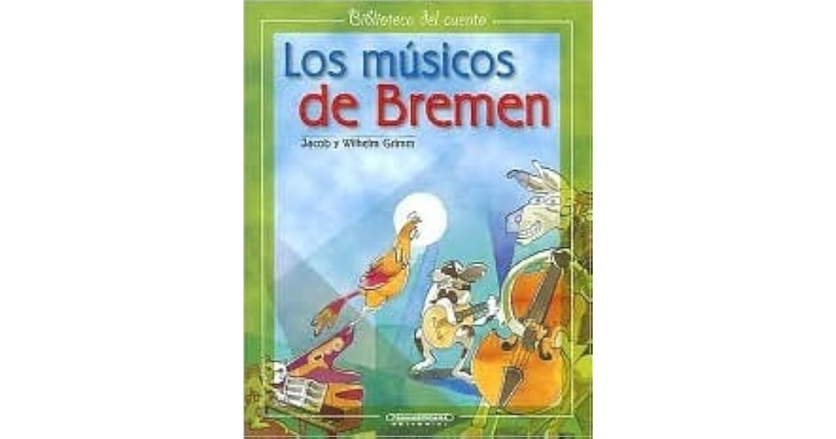 Los Musicos de Bremen by Jacob Grimm
