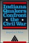 Indiana Quakers Confront the Civil War (Hardcover)