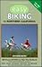 Easy Biking in Northern California: 100 Places You Can Ride This Weekend (Foghorn Outdoors: Easy Biking in Northern California)