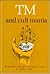 TM and Cult Mania