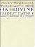 Treatise on Divine Predestination (Notre Dame Texts in Medieval Culture)