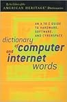 Dictionary of Computer and Internet Words: An A to Z Guide to Hardware, Software, and Cyberspace