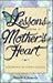 Lessons from a Mother's Heart by Pamela Kennedy