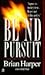Blind Pursuit by Brian Harper