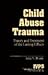 Child Abuse Trauma: Theory and Treatment of the Lasting Effects (Interpersonal Violence: The Practice Series)