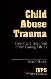 Child Abuse Trauma: Theory and Treatment of the Lasting Effects (Interpersonal Violence: The Practice Series)