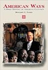 American Ways: A Brief History of American Culture