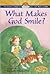 What Makes God Smile?