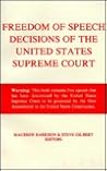 Freedom of Speech Decisions of the United States Supreme Court (First Amendment Decisions Series)