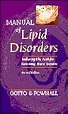 Manual of Lipid Disorders: Reducing the Risk for Coronary Heart Disease Manual of Lipid Disorders: Reducing the Risk for Coronary Heart Disease