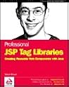 Professional JSP Tag Libraries Professional JSP Tag Libraries