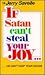 If Satan Can't Steal Your Joy