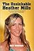 The Unsinkable Heather Mills: The Unauthorized Biography of the Great Pretender