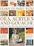 Learn to Paint with Oils, Acrylics & Gouache