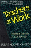 Teachers At Work: Achieving Success In Our Schools (Paperback)