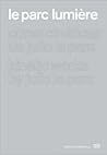 Le Parc Lumiere: Kinetic Works by Julio Le Parc Le Parc Lumiere: Kinetic Works by Julio Le Parc