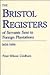 The Bristol Registers of Servants: Sent to Foreign Plantation 1654-1686