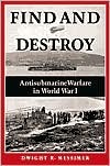 Find and Destroy: Antisubmarine Warfare in World War I (Hardcover)