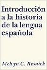 Introducción a la Historia de La Lengua Espaaola Introducción a la Historia de La Lengua Espaaola