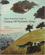 Harm Reduction Guide to Coming Off Psychiatric Drugs (Paperback)