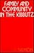 Family and Community in the Kibbutz