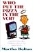Who Put the Pizza in the Vcr: Laughing Your Way Through Life's Little Emergencies