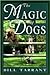 The Magic of Dogs by Bill Tarrant