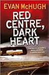 Red Centre, Dark Heart