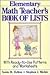 The Elementary Math Teacher's Book of Lists: With Ready-to-Use Patterns and Worksheets (J-B Ed: Book of Lists)