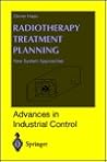 Radiotherapy Treatment Planning: New System Approaches (Advances in Industrial Control) Radiotherapy Treatment Planning: New System Approaches (Advances in Industrial Control)