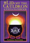 Lid Off the Cauldron: A Wicca Handbook (Paperback)
