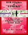 Ifr Flights of "13Mike" Book 2: A Microsoft Flight Simulator Action Book